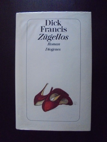 Dick francis zügellos - francis, "zügellos"