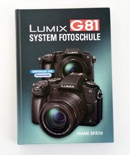 Panasonic Lumix G81 System Fotoschule, Frank Späth, Gebundenes Hardcover