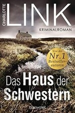Das Haus der Schwestern: Kriminalroman von Link, Charlotte | Buch | Zustand gut
