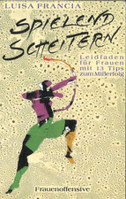 Spielend scheitern von Luisa Francia (Taschenbuch, 1992)