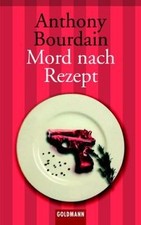 Mord nach Rezept. von Anthony Bourdain | Buch | Zustand gut