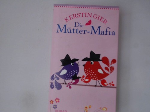 Die mütter mafia roman - mütter-mafia:,