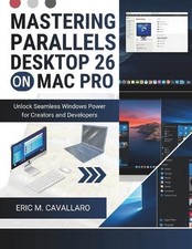 Mastering Parallels Desktop 26