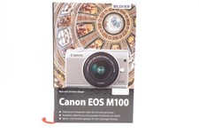 Canon EOS M100 Handbuch zur Kamera - Buch von Kyra und Christian Sänger