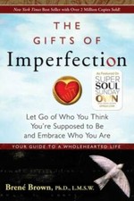The Gifts of Imperfection: Let