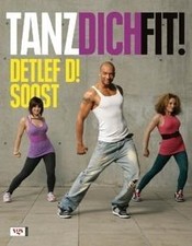 Tanz dich fit! von Soost, Detlef D! | Buch | Zustand sehr gut