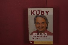 426156 Clemens Kuby HEILUNG - DAS WUNDER IN UNS Kösel-Verlag
