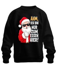 Ähm ich bin nur zum Essen hier Weihnachtsmann lustig Nikolaus Unisex Sweatshirt 