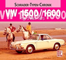 Schrader-Typen-Chronik: VW 1500/1600: Typ 3 1961-1973 von Achim Gaier (HC)