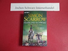 Feuer und Schwert : 1804-1809. Die Napoleon Saga ; Band 3 Scarrow, Simon und Fre