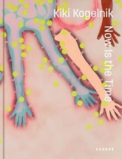 Kiki Kogelnik: Now Is the Time von KEHRER Verlag | Buch | Zustand sehr gut