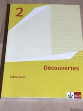 Decouvertes 2. Lehrerbuch. Neue Ausgabe. Lösungen zum Schulbuch Schülerbuch