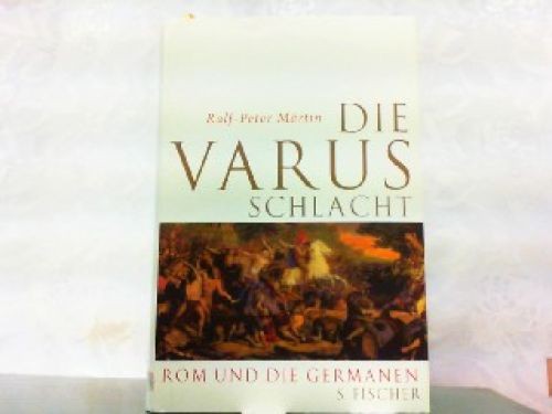 Die varusschlacht rom und - die,