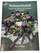 V Philipp Frechverlag TOPP 1467 Weihnachtsduft Gestecke Kränze Gewürze Potpourri