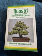 Bonsai - Pflege und Anzucht japanischer Zwergbäume - Horst Daute