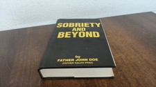 Sobriety and beyond - and, beyond,