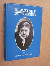 Blavatsky and Her Teachers: An
