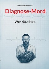 Diagnose-Mord: Wer r?t, t?tet