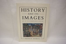 Haskell: History and its images - Art and the interpretation of the past