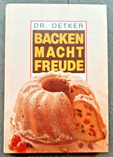 Backen macht Freude das Original von 1987 Dr. Oetker für Freunde des Backens