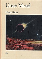 Heinz Haber: Unser Mond -