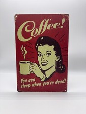 Blechschild Coffee Dead