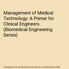 Management of Medical Technology: A Primer for Clinical Engineers 