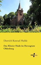 Das Kloster Hude im Herzogtum Oldenburg Dietrich Konrad Muhle Taschenbuch 140 S.