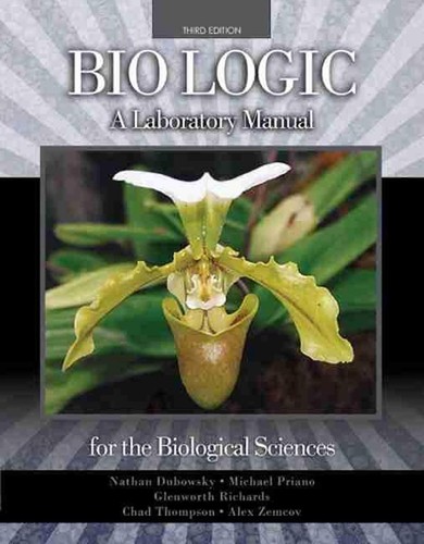 Bio logic laboratory manual - bio, logic: