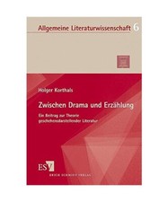 Zwischen Drama und Erzählung: Ein Beitrag zur Theorie geschehensdarstellender L