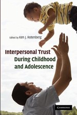 Interpersonal Trust during Childhood and Adolescence Rotenberg Ken, J.: