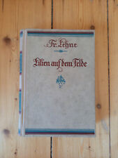 Lilien auf dem Felde. Roman von Fr. Lehne (Friedrich Rothbarth, geb, o. J.)