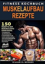 Fitness Kochbuch Muskelaufbau Rezepte: 150 Rezepte ... | Buch | Zustand sehr gut