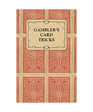 Gambler's Card Tricks - What to Look for on the Poker Table, Anon