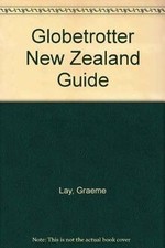 Globetrotter New Zealand Guide by Lay, Graeme | Book | condition very good