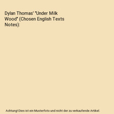 Dylan Thomas' "Under Milk Wood" [Chosen English Texts Notes], J. S. Dugdale