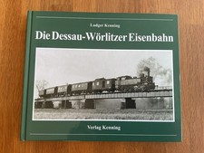 Die dessa wörlitzer eisenbahn - die,