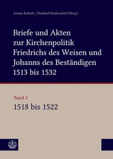 Briefe und Akten zur Kirchenpolitik Friedrichs des Weisen und Johanns... | Buch