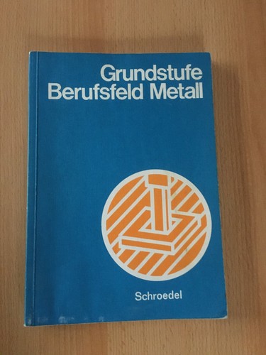 Grundstufe berufsfeld metall - grundstufe,