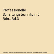 Professionelle Schaltungstechnik, in 5 Bdn., Bd.3