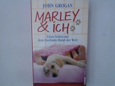 Marley & ich : unser Leben mit dem frechsten Hund der Welt. unser Leben mit dem 