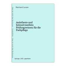 Anästhesie und Intensivmedizin Prüfungswissen für die Fachpflege Larsen, Reinhar