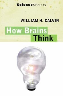 How brains think - how, think: