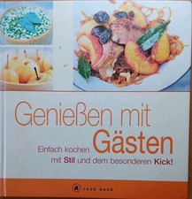 Genießen mit Gästen. Einfach kochen mit Stil und dem besonderen Kick!