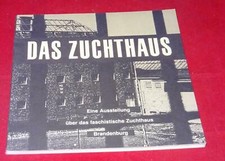 Das Zuchthaus Eine Ausstellung