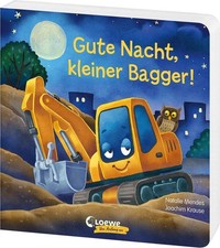 Gute Nacht, kleiner Bagger! Gute-Nacht-Geschichte zum besseren Einschlafen fü...