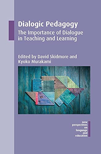 Dialogic pedagogy the - dialogic, pedagogy: