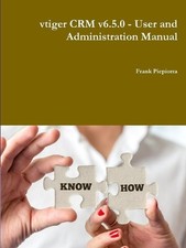 Frank Piepiorra Vtiger Crm V6.5.0 - User and Administration Manual (Taschenbuch)