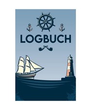 Logbuch: Logbuch für Bootsfahrten mit Motorboot, Yacht, Segelboot, Schiff, Bord