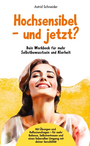 Hochsensibel und jetzt - hochsensibel,